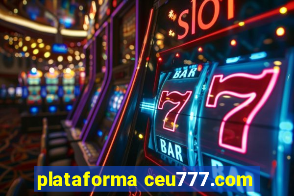 plataforma ceu777.com